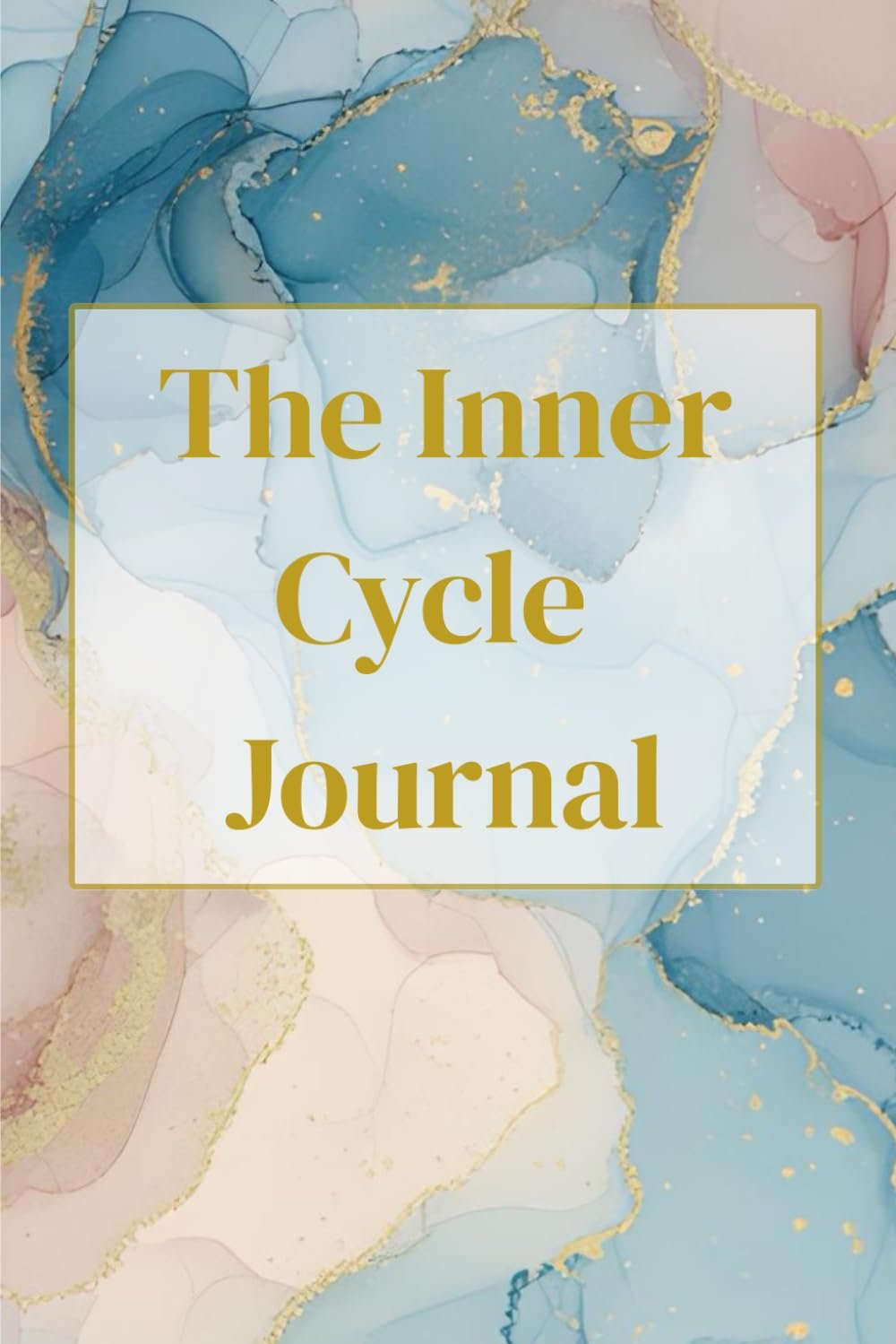 The Inner Cycle Journal: A 12-Month Menstrual Tracker & Cycle Syncing Planner | Daily Prompts for Hormonal Balance, Mood Tracking, and Self-Care (Watercolor Edition)