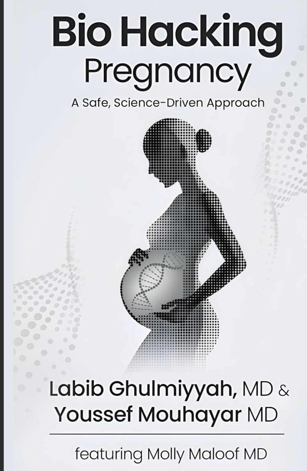 Biohacking Pregnancy: A Safe, Science-Driven Approach1