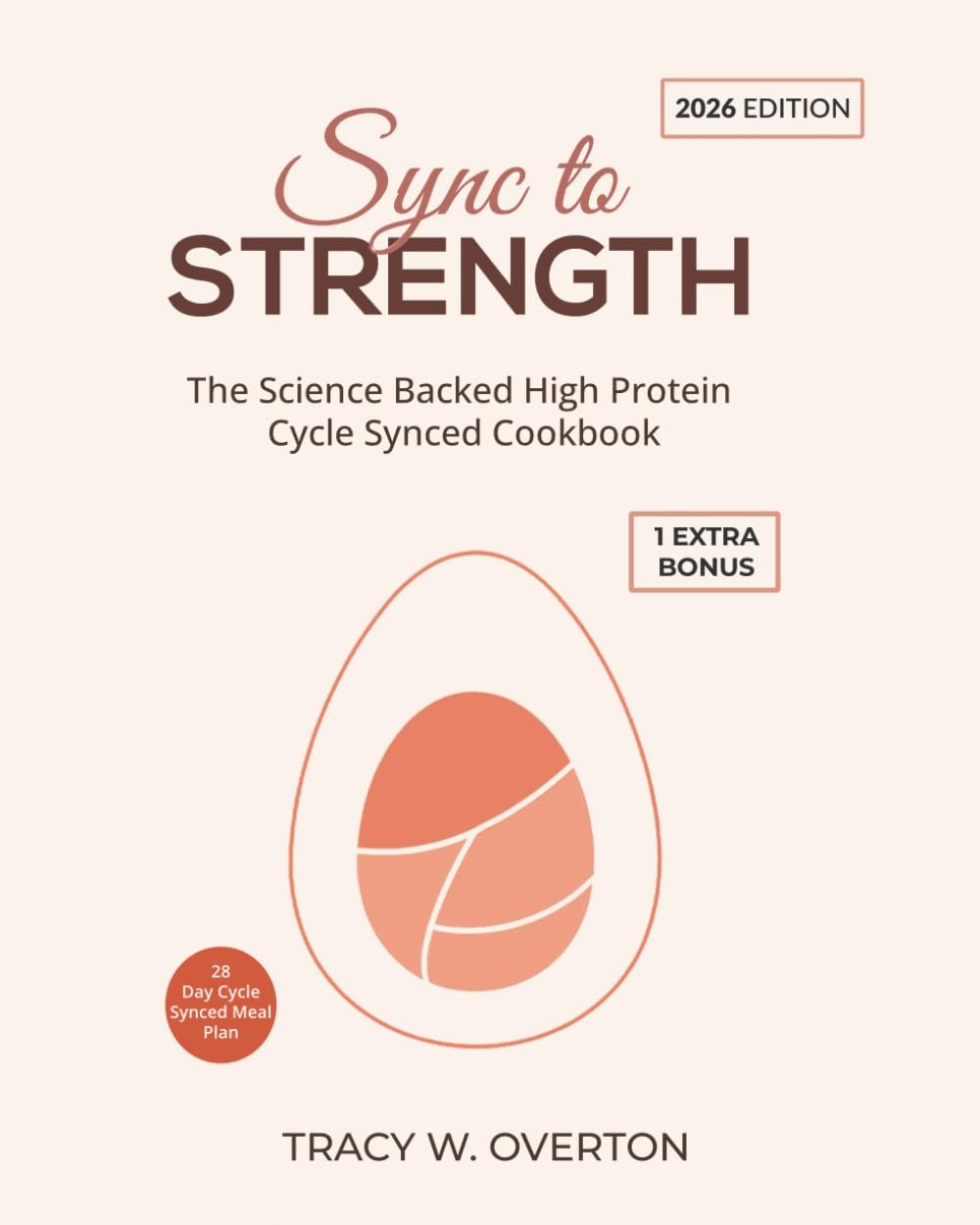 Sync to Strength – The Science Backed High Protein Cycle Synced Cookbook: Hormone Smart Recipes & 28-Day Meal Plan to Build Lean Muscle, Burn Fat, Balance Metabolism & Feel Strong in every phase