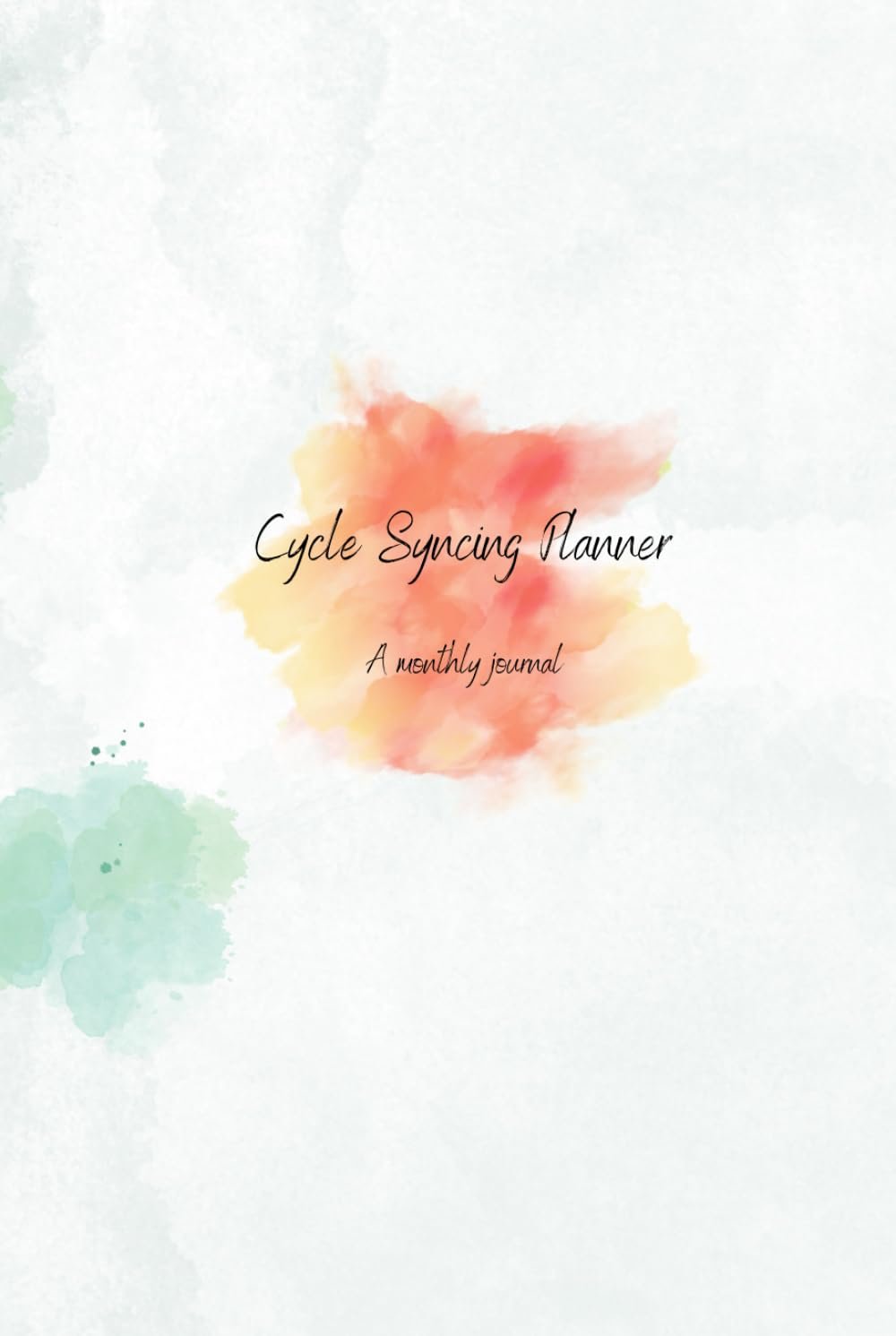 Cycle Syncing Planner: A Monthly Journal