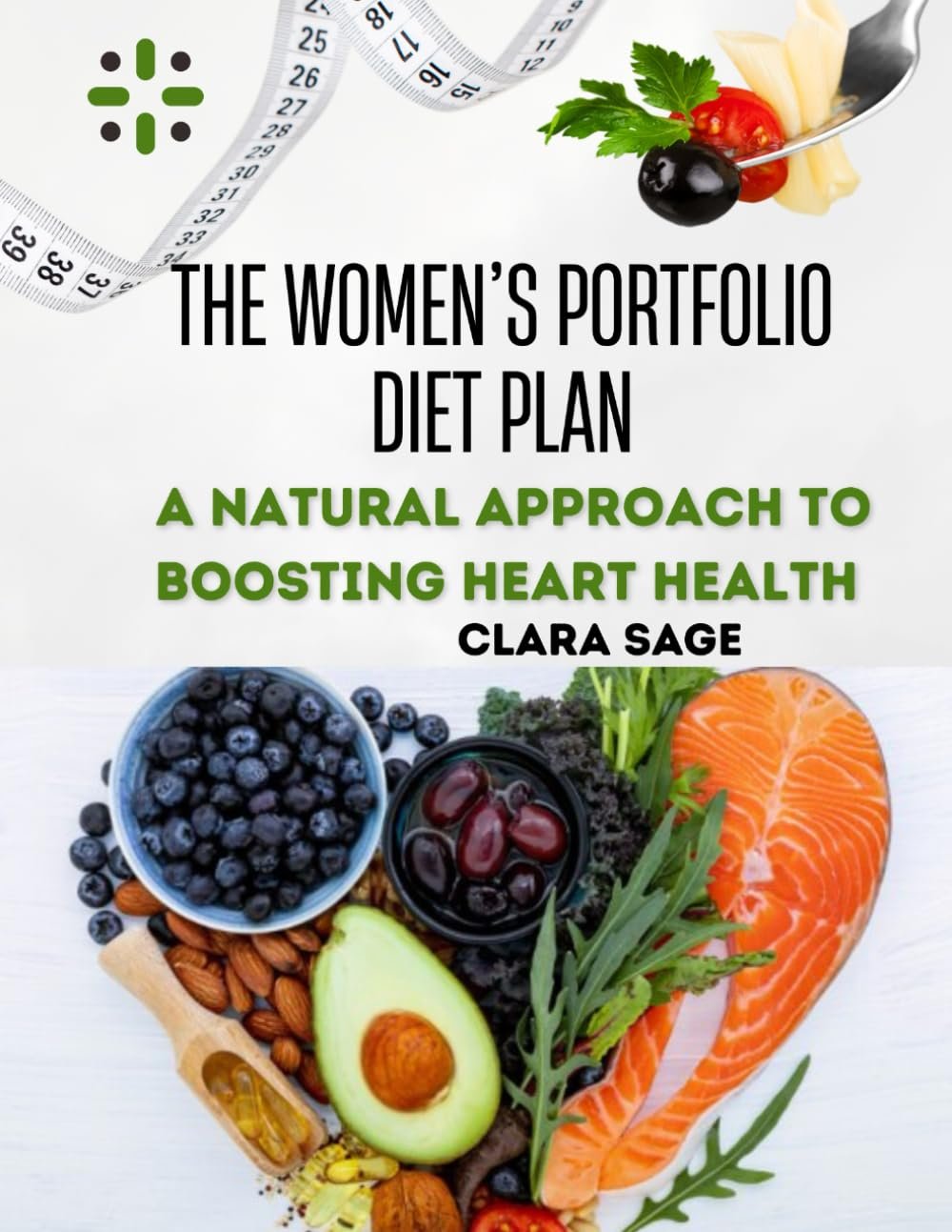THE WOMEN’S PORTFOLIO DIET PLAN: A Natural Approach to Balancing Hormones, Boosting Heart Health, and Lowering LDL