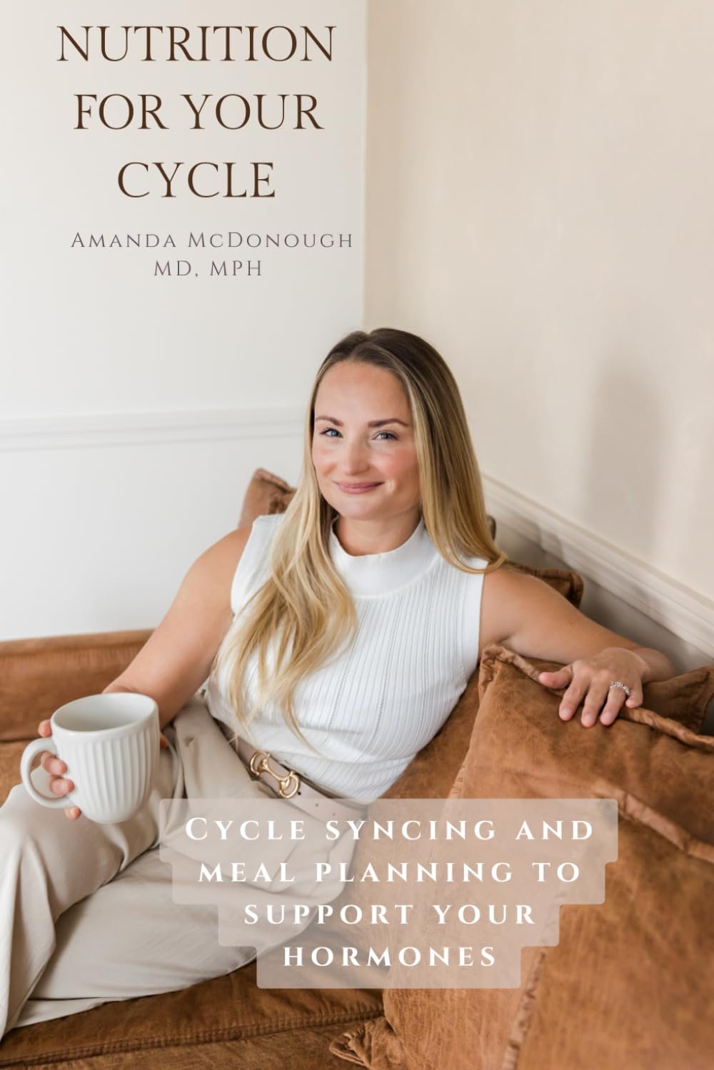 Nutrition For Your Cycle: Cycle syncing and meal planning to support your cycle