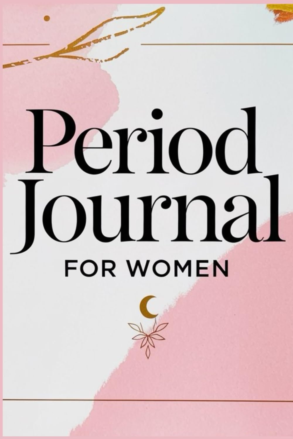 Period Journal for Women: Menstrual Cycle Tracking To Monitor Monthly PMS Symptoms