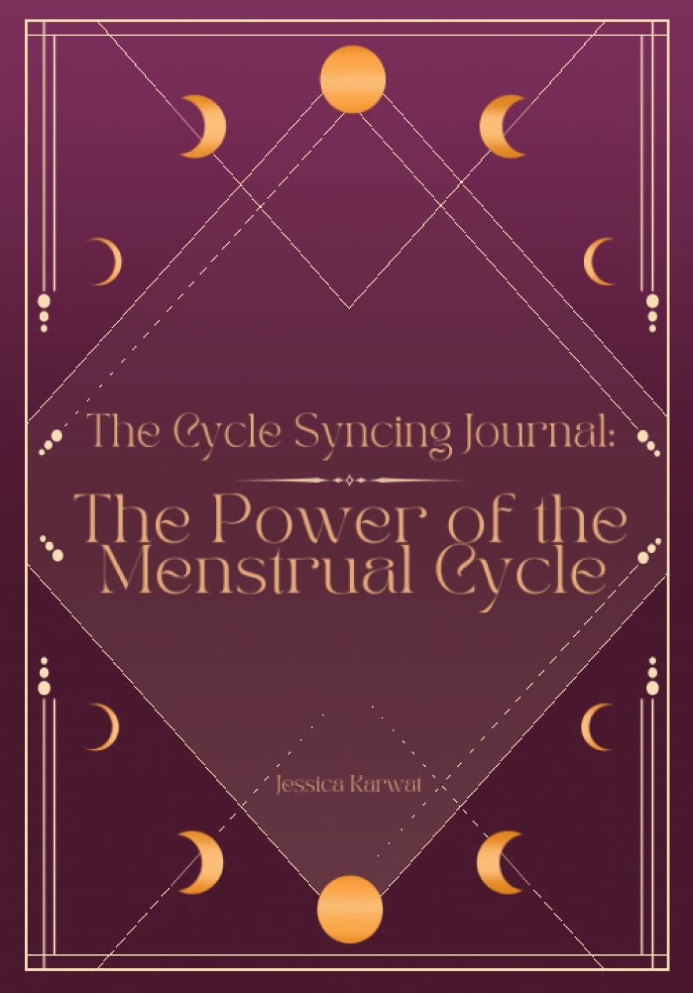 The Cycle Syncing Journal: The Power Of The Menstrual Cycle