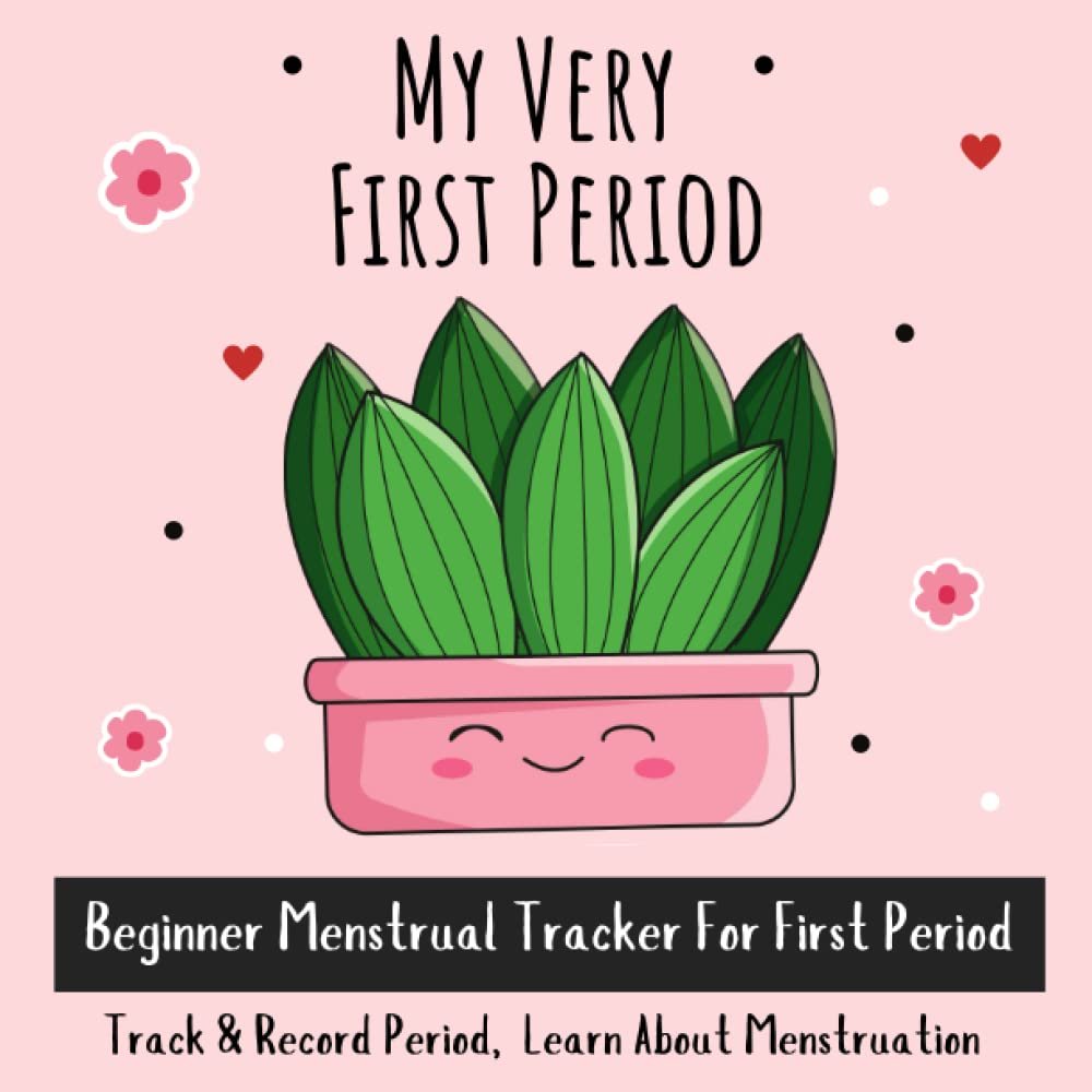 Menstrual Tracker: Educational Menstrual Cycle Book To Learn About Menstruation and To Track Period Symptoms, Mood, Blood Flow, and Energy Level – The Perfect Gift to Welcome A Young Girl To Womanhood
