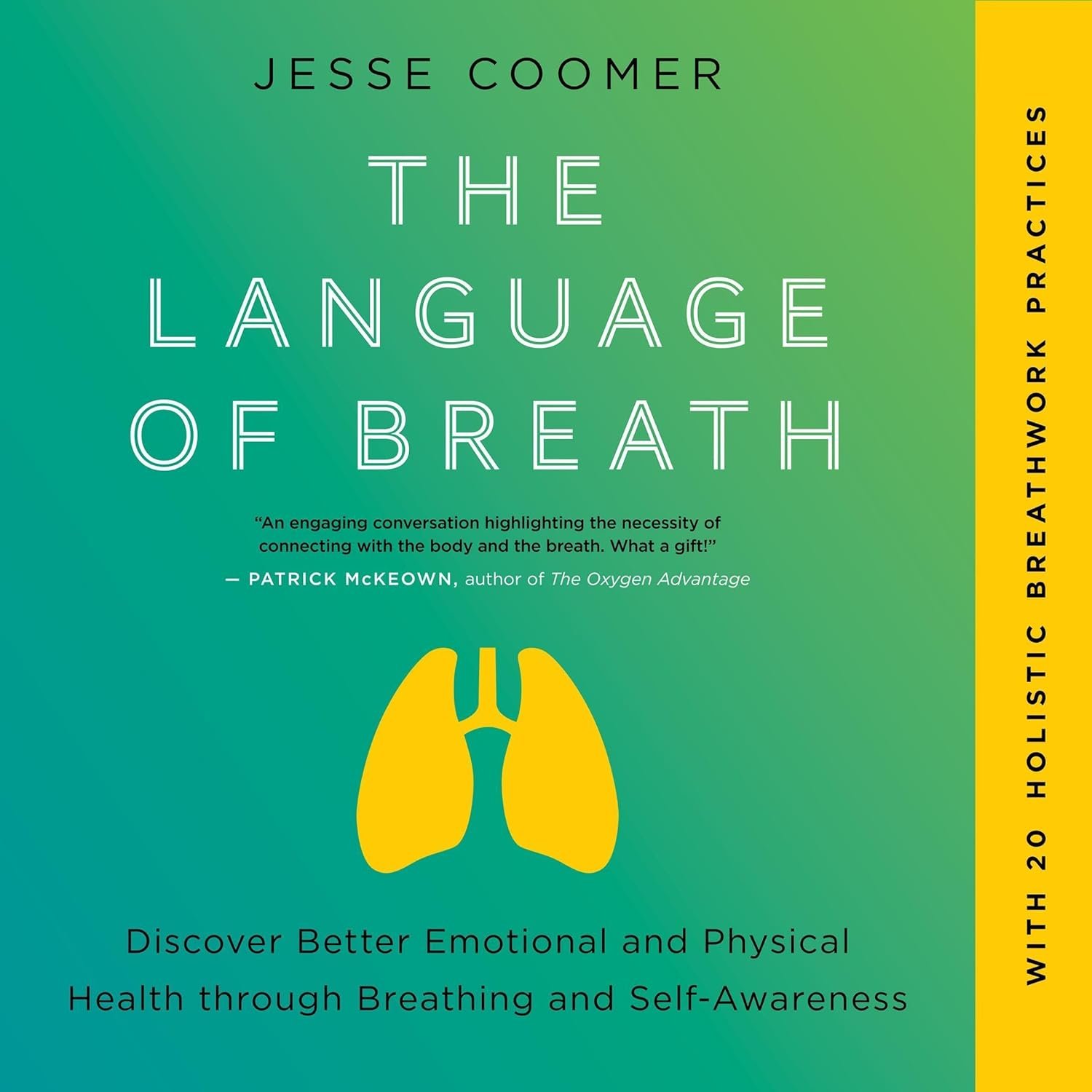 The Language of Breath: Discover Better Emotional and Physical Health through Breathing and Self-Awareness–With 20 holistic breathwork practices