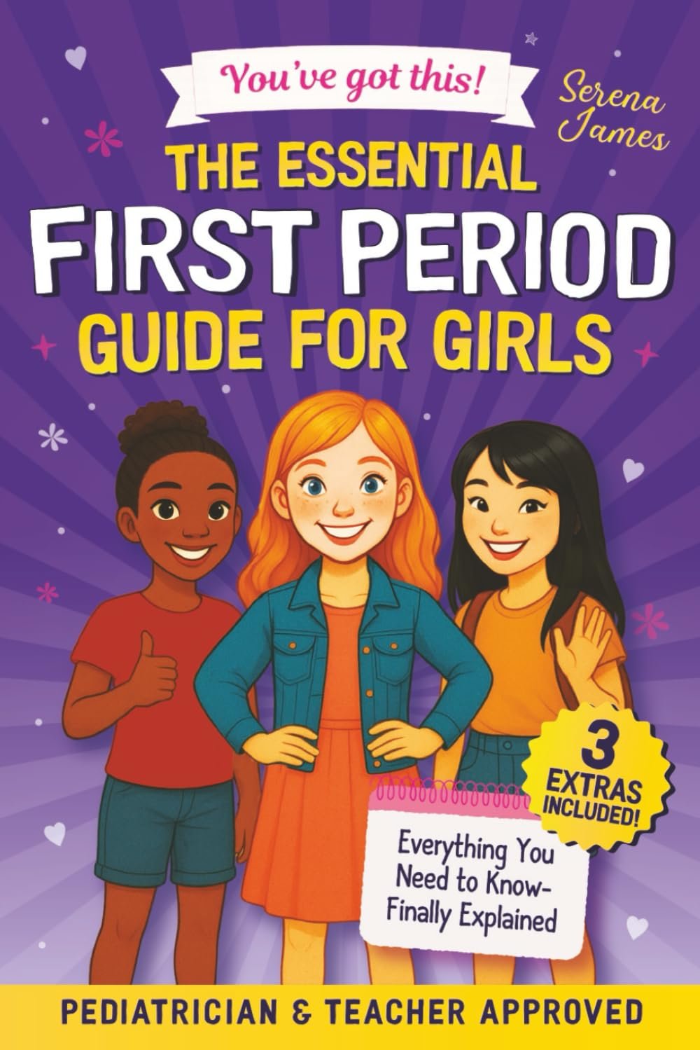 The Essential First Period Guide For Girls – You’ve Got This!: Understand Your Cycle, Feel in Control, and Stay Confident From Day One (Positive Kids Books)