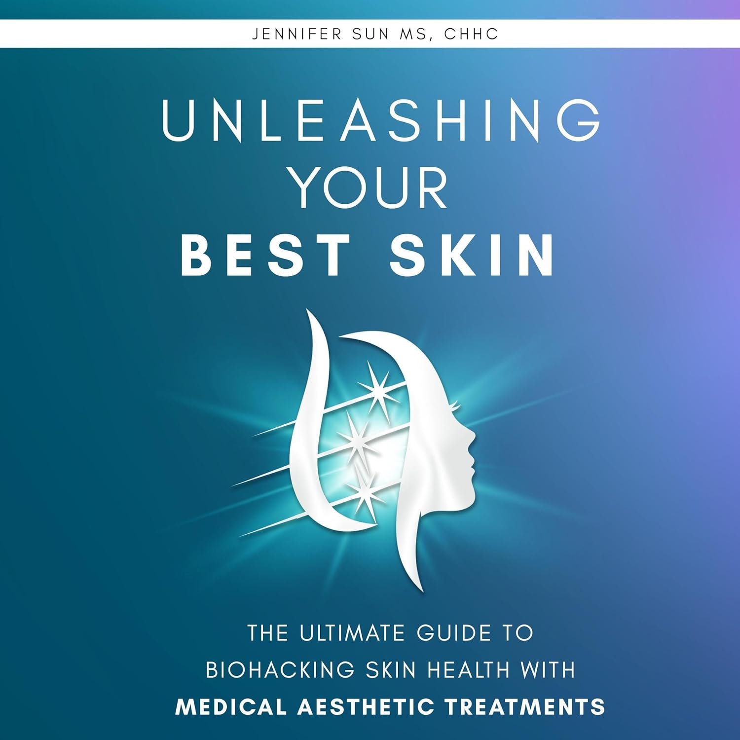 Unleashing Your Best Skin: The Ultimate Guide to Biohacking Skin Health with Medical Aesthetic Treatments