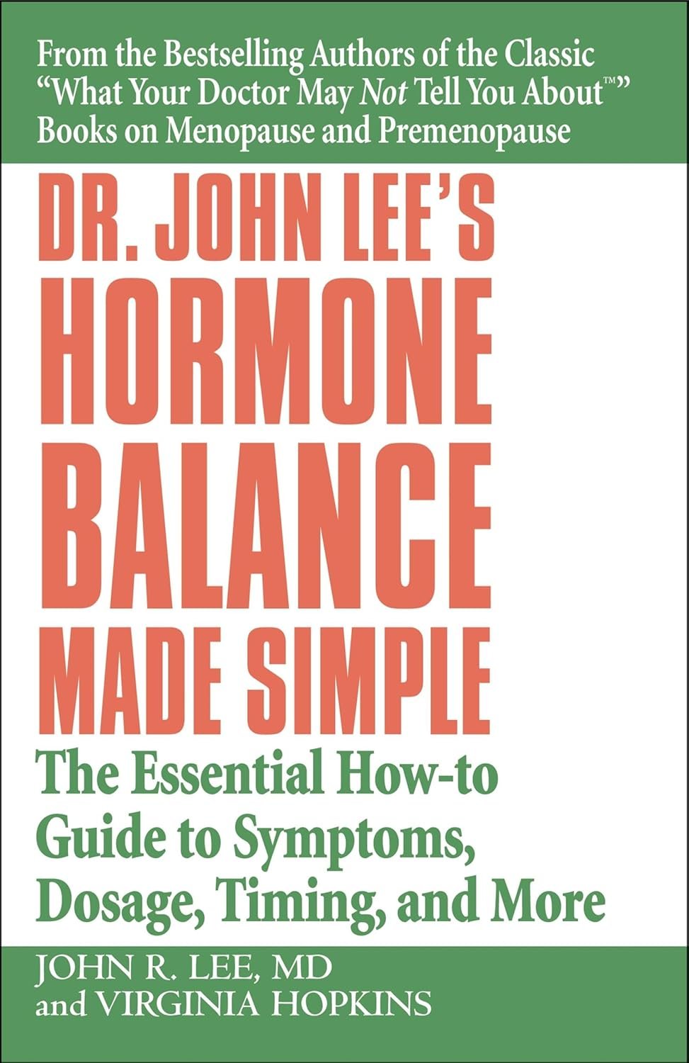 Dr. John Lee’s Hormone Balance Made Simple: The Essential How-to Guide to Symptoms, Dosage, Timing, and More