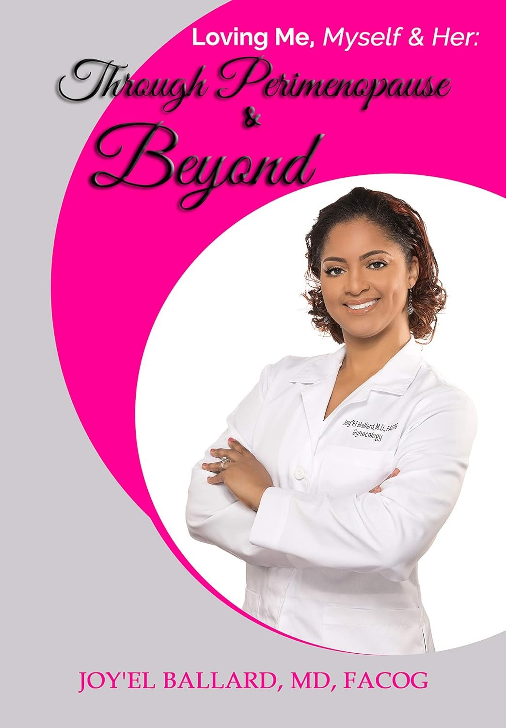 Loving Me, Myself and Her: Through Perimenopause and Beyond