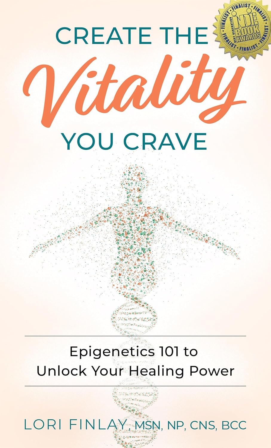 Create the Vitality You Crave: Epigenetics 101 to Unlock Your Healing Power